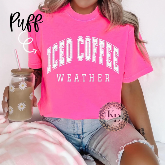 Iced Coffee Weather (puff print) comfort colors