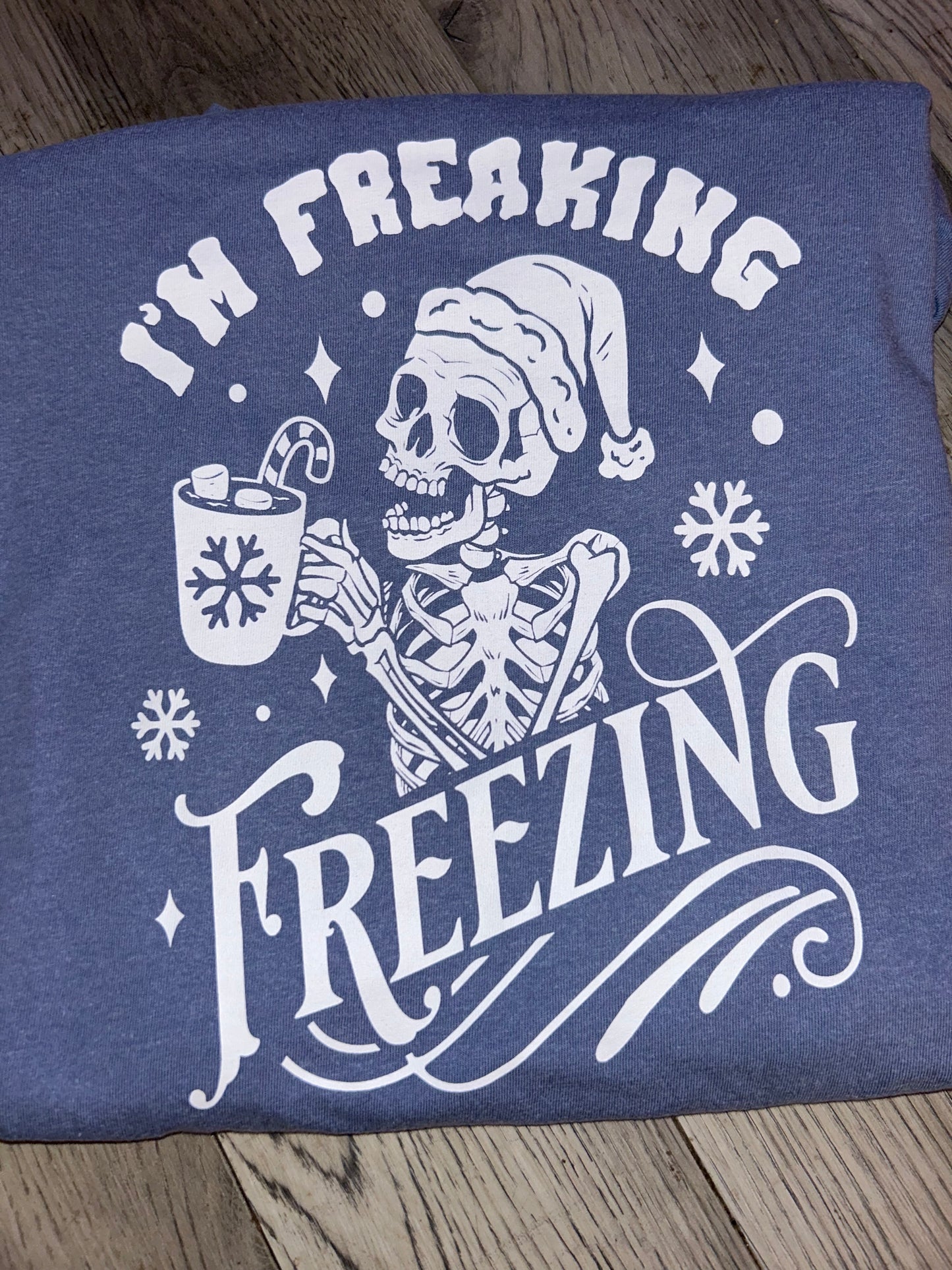 I’m freaking freezing sweatshirt