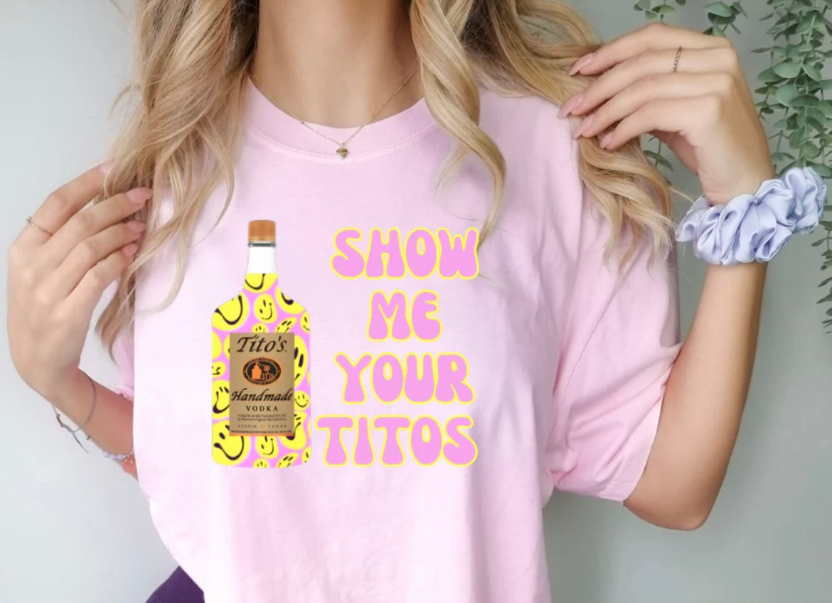 Show me your Titos