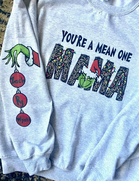 You’re a mean one Mama custom names on sleeve