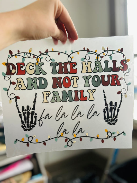 Deck the halls and not your family