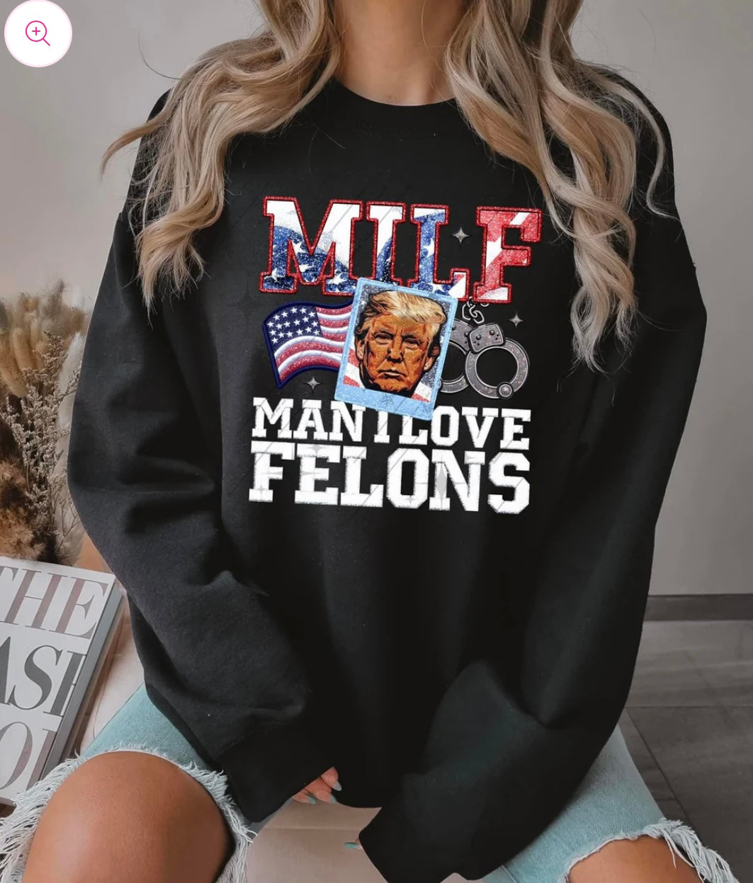 Man I love felons sweatshirt